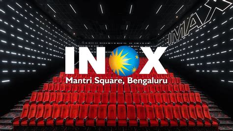 INOX Mantri Square, Bengaluru - YouTube