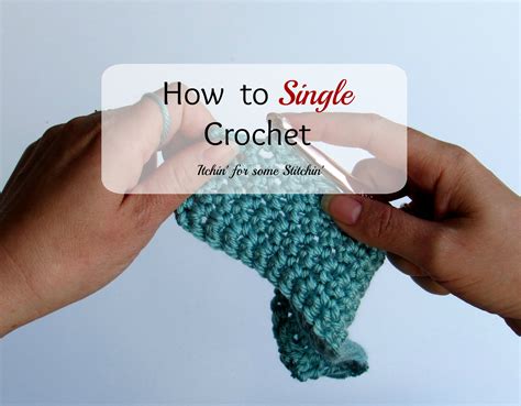 How to Single Crochet: 6 Easy Steps - Itchin' for some Stitchin'