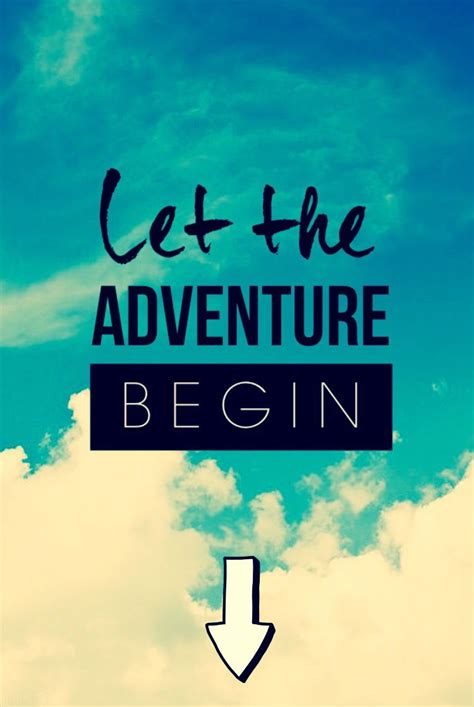 Let the adventure begin #TravelingQuote | And so the adventure begins ...