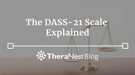 The DASS-21 Scale Explained - TheraNest