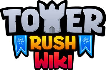 Official Tower Rush Wiki