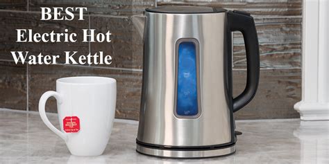 5 Best Electric Hot Water Kettle Reviews - Ultimate Buyer's Guide