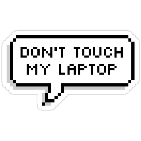 "Don't Touch My Laptop" Stickers by deathspell | Redbubble