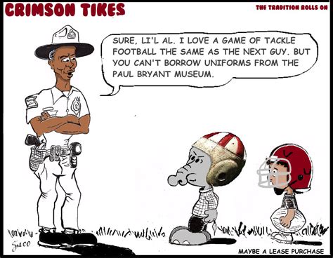 Alabama football-The Sunday Cartoon, Crimson Tikes-Maybe on a Lease ...