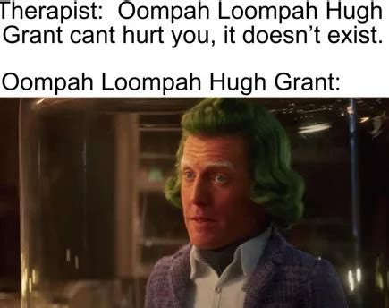 Oompa Loompa Hugh Grant - Meme by daizehyug :) Memedroid