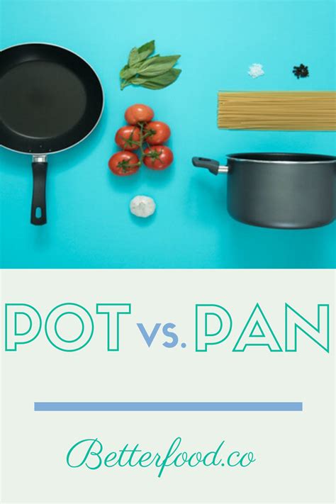 Pot Vs Pan - How To Tell The One Big Difference?