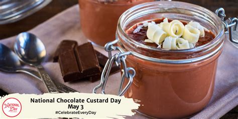 NATIONAL CHOCOLATE CUSTARD DAY - May 3 - National Day Calendar