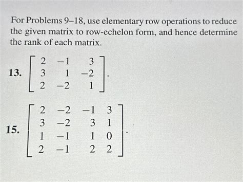 Solved For Problems 9-18, ﻿use elementary row operations to | Chegg.com