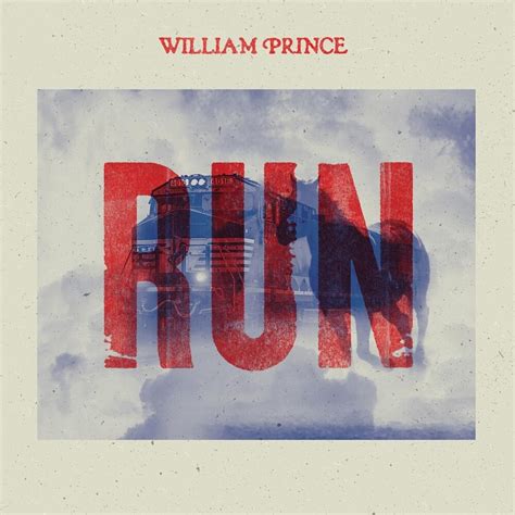 William Prince - Run Lyrics and Tracklist | Genius