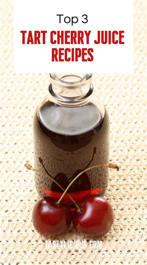 Top 3 Tart Cherry Juice Recipes | Tastylicious! in 2022 | Cherry tart ...