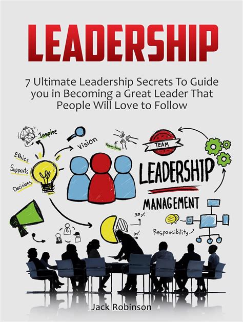 Leadership: 7 Ultimate Leadership Secrets To Guide you in Becoming a ...