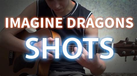 Imagine Dragons - Shots (Fingerstyle Cover) - YouTube