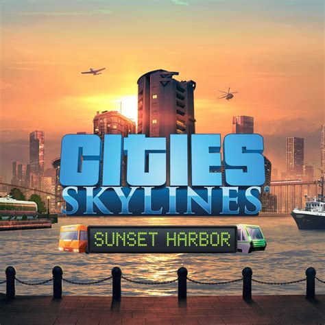 Cities: Skylines - Sunset Harbor - OpenCritic