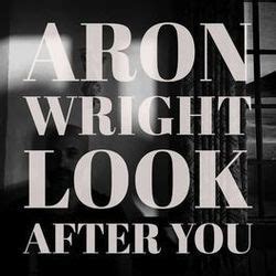 LOOK AFTER YOU Chords by Aron Wright | Chords Explorer