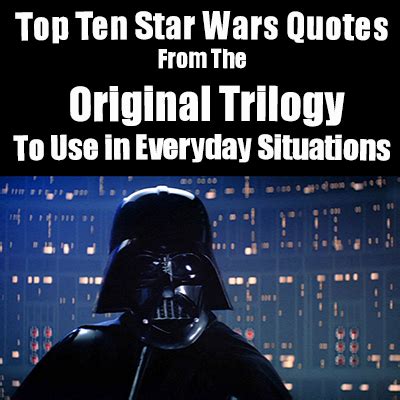 Top Ten Star Wars Quotes From The Original Trilogy To Use in Everyday ...