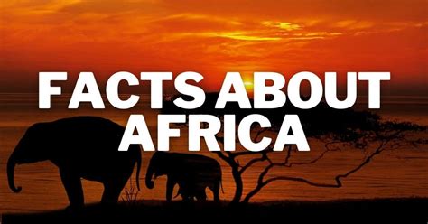 40+ COOL and Interesting Facts About Africa