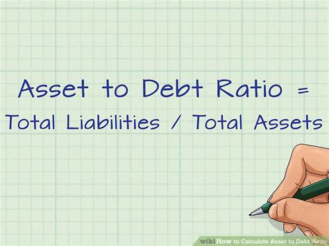 How to Calculate Asset to Debt Ratio: 12 Steps (with Pictures)