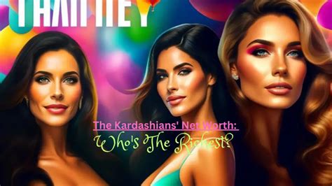 The Kardashian-Jenner Clan: Unpacking the Family's Collective Wealth ...