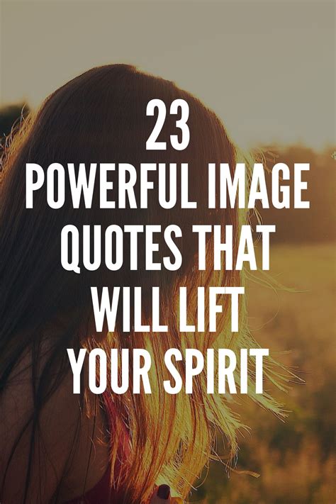 23 Powerful Image Quotes That Will Lift Your Spirit | Image quotes ...