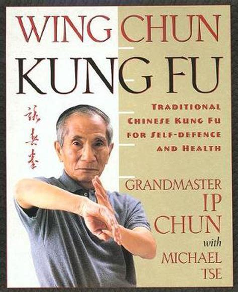 Wing Chun Kung Fu: Traditional Chinese King Fu for Self-Defense and ...