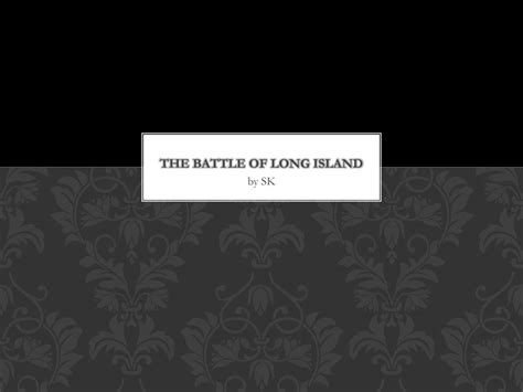 PPT - The Battle of Long Island PowerPoint Presentation, free download ...