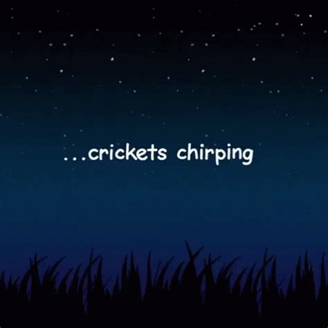 Crickets Chirping Night GIF - CricketsChirping Night - Discover & Share ...