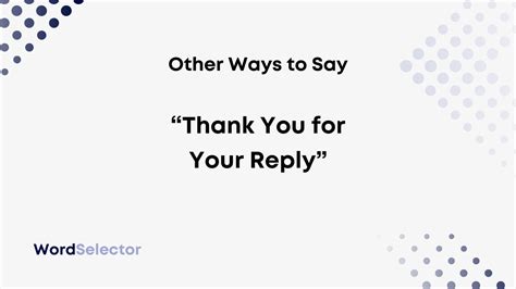 11 Other Ways to Say “Thank You for Your Reply” - WordSelector