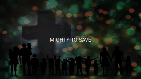 Mighty To Save (Hillsong)