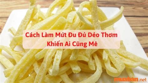 Top 14 cách làm mứt đu đủ mới nhất năm 2022 - Kiến Thức Cho Người lao ...