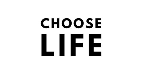 Choose Life - Choose Life - Posters and Art Prints | TeePublic