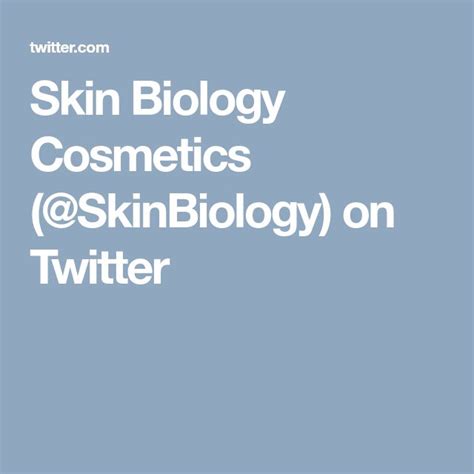 Skin Biology Cosmetics (@SkinBiology) on Twitter | Biology, Cosmetics, Skin