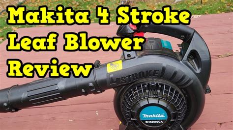 Makita 4 Stroke Leaf Blower Review! - YouTube