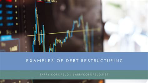 Examples of Debt Restructuring | Barry Kornfeld | Debt Restructuring