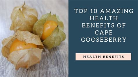 Top 10 Health Benefits of Cape Gooseberry | Gooseberry health benefits ...