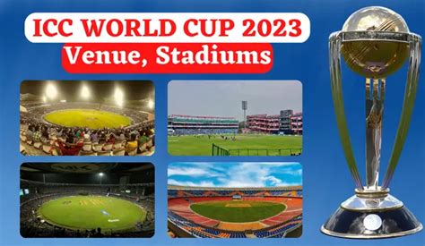 Cricket World Cup 2023 Venue, Stadiums - ICC Cricket World Cup