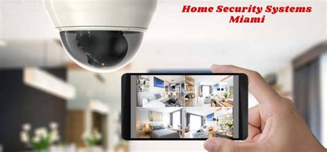 Uncovers Secrets to Home Security Systems Miami