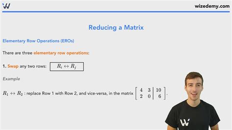 Reducing a Matrix (Gauss-Jordan Elimination) - Wize University Linear ...