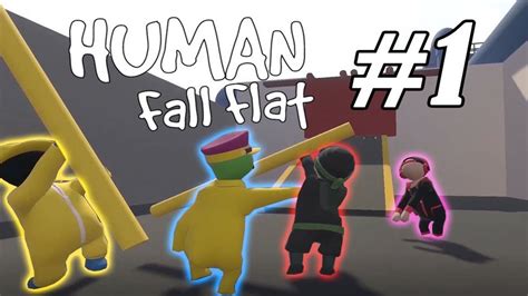 HUMAN FALL FLAT - FUNNY MOMENTS #1 - YouTube