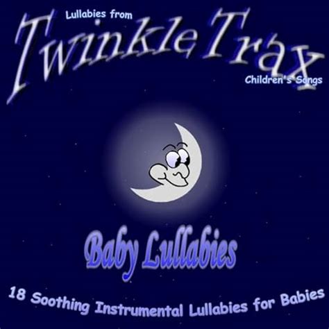 Baby Lullabies - 18 Soothing Instrumental Lullabies For Babies by ...