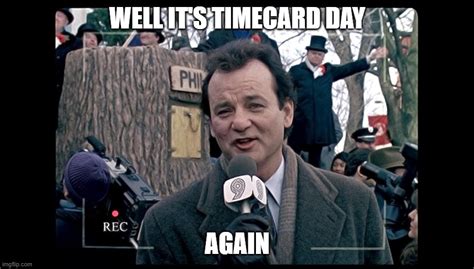 Timecard reminder - Imgflip