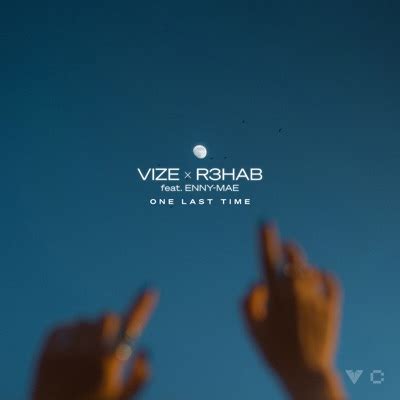 One Last Time (feat. Enny-Mae) - VIZE & R3HAB | Shazam