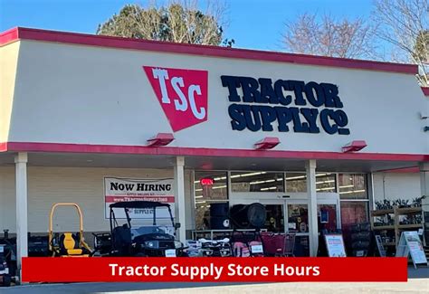 Tractor Supply Hours 2024 - What time Tractor Supply Open/Close?