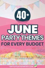 40+ June party themes for any style and budget