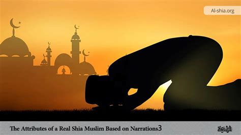 The Attributes of a Real Shia Muslim Based on Narrations (3) | Al-Shia ...