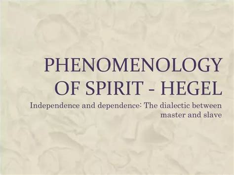 PPT - phenomenology of Spirit - hegel PowerPoint Presentation - ID:2314830