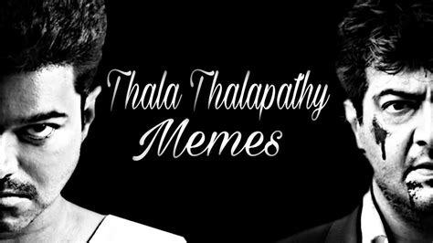 Thala Thalapathy Memes