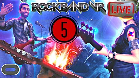 ROCK BAND VR 🙌 ROCKBAND VR 🎸 ROCKBAND LIVE 🤘 STREAM 5 🤘 VR GAMES 🙋 ...