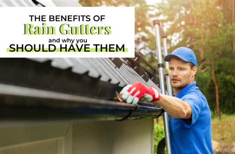 The Benefits Of Rain Gutters And Why You Should Have Them