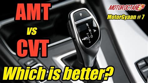 MotorGyaan #7: CVT vs AMT - Which is better? in Hindi| MotorOctane ...