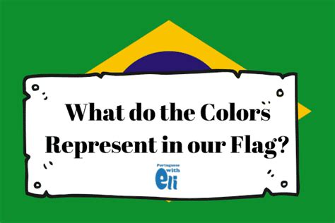 What do the Colors of the Brazilian Flag Represent? - Portuguese with Eli